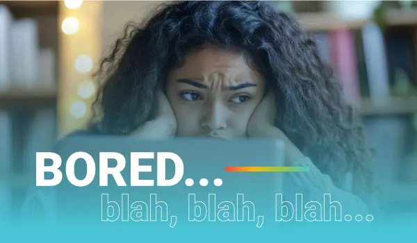 Bored woman looking at monitor in a webinar with 'BORED...' text overlay