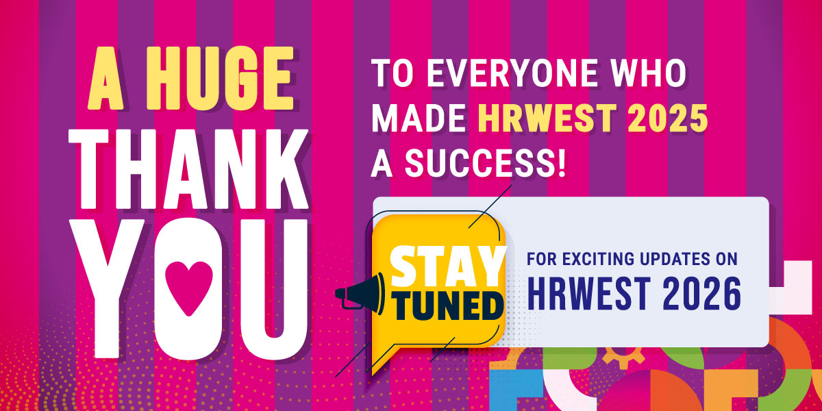 A huge thank you to everyone who made HRWest 2025 a success! Stay tuned for exciting updates on HRWest 2026.